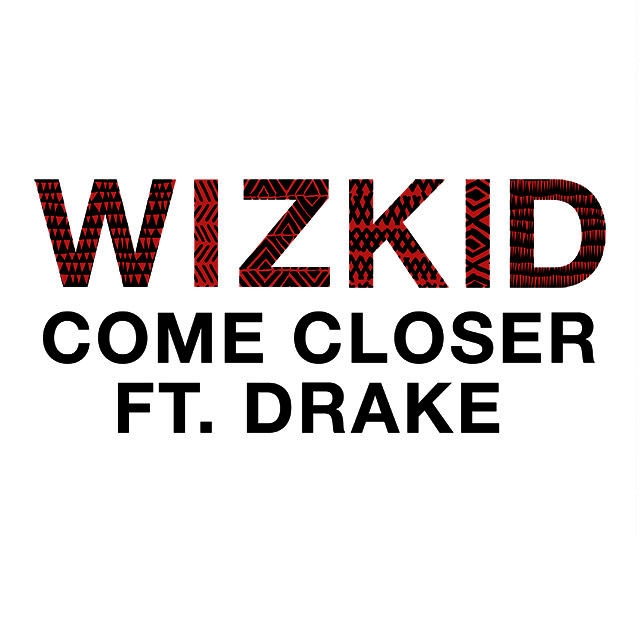 Wizkid Come Closer